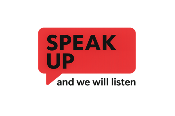 Speak Up and we will listen.png